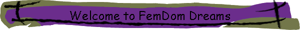 Welcome to FemDom Dreams